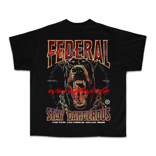 Federal Stay Dangerous Tee